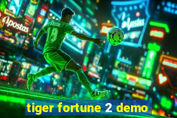 tiger fortune 2 demo